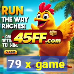 79 x game
